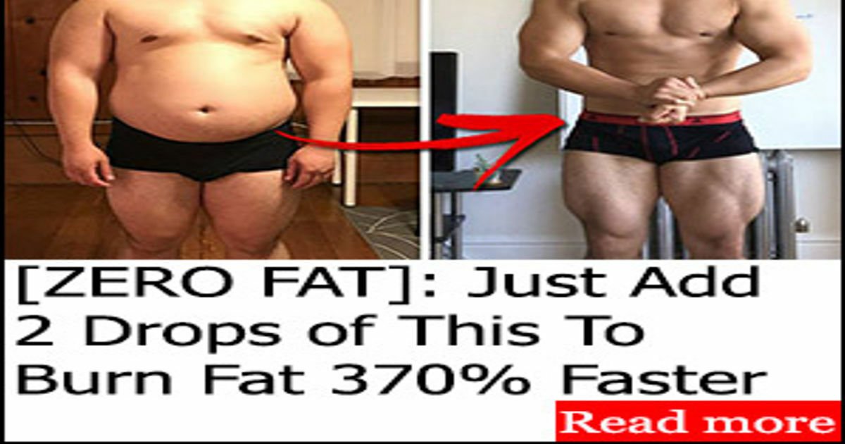 [ZERO FAT]: Just Add 2 Drops of This To Burn Fat 370% Faster